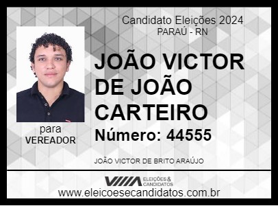 Candidato JOÃO VICTOR DE JOÃO CARTEIRO 2024 - PARAÚ - Eleições