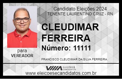 Candidato CLEUDIMAR FERREIRA 2024 - TENENTE LAURENTINO CRUZ - Eleições