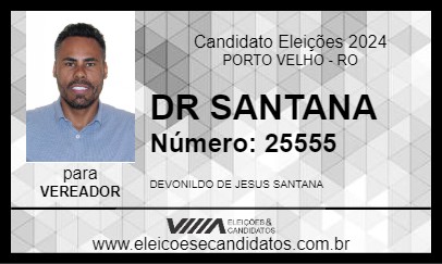 Candidato DR SANTANA 2024 - PORTO VELHO - Eleições