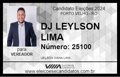 Candidato DJ LEYLSON LIMA 2024 - PORTO VELHO - Eleições