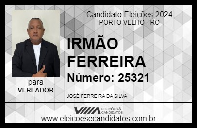 Candidato IRMÃO FERREIRA 2024 - PORTO VELHO - Eleições