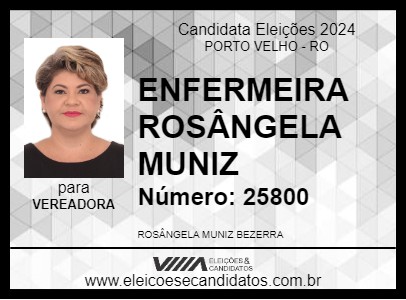 Candidato ENFERMEIRA ROSÂNGELA MUNIZ 2024 - PORTO VELHO - Eleições