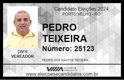 Candidato PEDRO TEIXEIRA 2024 - PORTO VELHO - Eleições