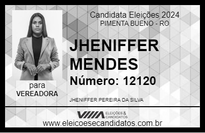 Candidato JHENIFFER MENDES 2024 - PIMENTA BUENO - Eleições