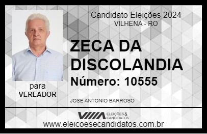 Candidato ZECA DA DISCOLANDIA 2024 - VILHENA - Eleições