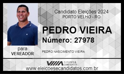 Candidato PEDRO VIEIRA 2024 - PORTO VELHO - Eleições