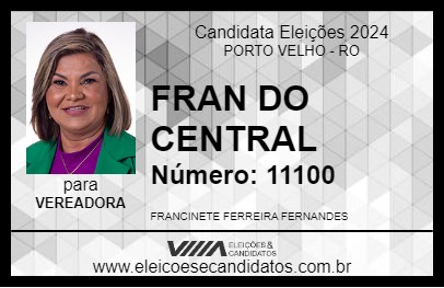 Candidato FRAN DO CENTRAL 2024 - PORTO VELHO - Eleições