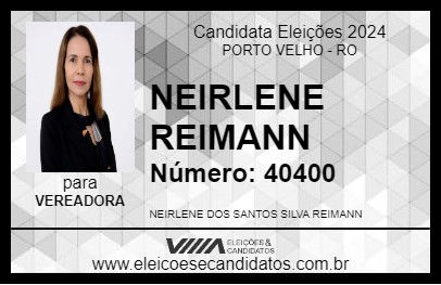 Candidato NEIRLENE REIMANN 2024 - PORTO VELHO - Eleições