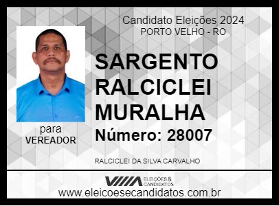 Candidato SARGENTO RALCICLEI MURALHA 2024 - PORTO VELHO - Eleições