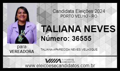 Candidato TALIANA NEVES 2024 - PORTO VELHO - Eleições