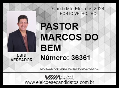 Candidato PASTOR MARCOS DO BEM 2024 - PORTO VELHO - Eleições