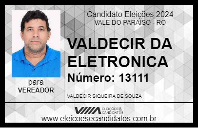 Candidato VALDECIR DA ELETRONICA 2024 - VALE DO PARAÍSO - Eleições