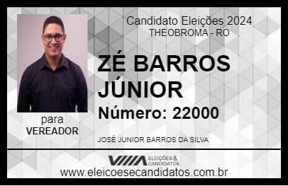 Candidato ZÉ BARROS JÚNIOR 2024 - THEOBROMA - Eleições