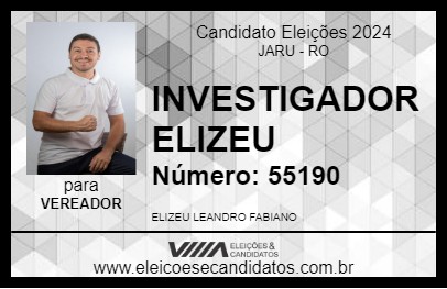 Candidato INVESTIGADOR ELIZEU 2024 - JARU - Eleições