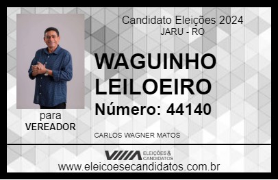 Candidato WAGUINHO LEILOEIRO 2024 - JARU - Eleições