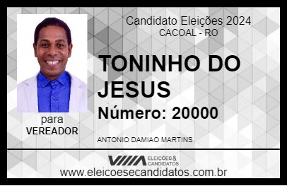 Candidato TONINHO DO JESUS 2024 - CACOAL - Eleições