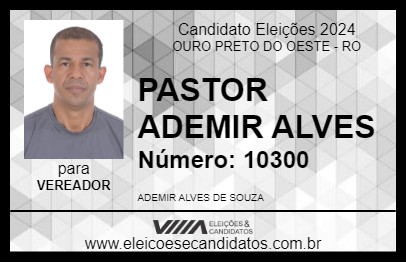 Candidato PASTOR ADEMIR ALVES 2024 - OURO PRETO DO OESTE - Eleições