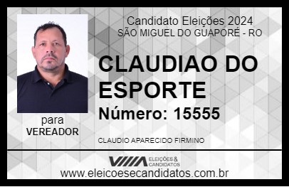 Candidato CLAUDIAO DO ESPORTE 2024 - SÃO MIGUEL DO GUAPORÉ - Eleições