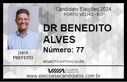 Candidato DR BENEDITO ALVES 2024 - PORTO VELHO - Eleições