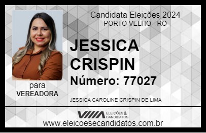 Candidato JESSICA CRISPIN 2024 - PORTO VELHO - Eleições