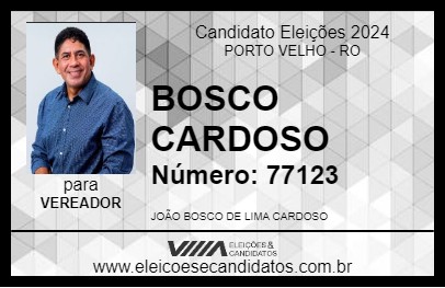 Candidato BOSCO CARDOSO 2024 - PORTO VELHO - Eleições