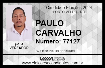 Candidato PAULO CARVALHO 2024 - PORTO VELHO - Eleições