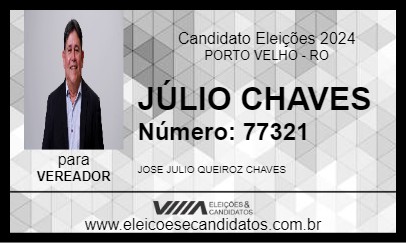 Candidato JÚLIO CHAVES 2024 - PORTO VELHO - Eleições