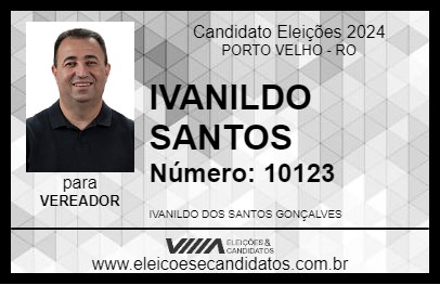 Candidato IVANILDO SANTOS 2024 - PORTO VELHO - Eleições