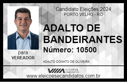 Candidato ADALTO DE BANDEIRANTES 2024 - PORTO VELHO - Eleições