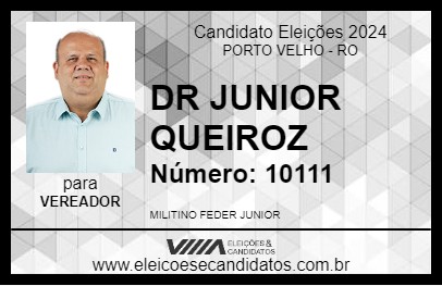 Candidato DR JUNIOR QUEIROZ 2024 - PORTO VELHO - Eleições