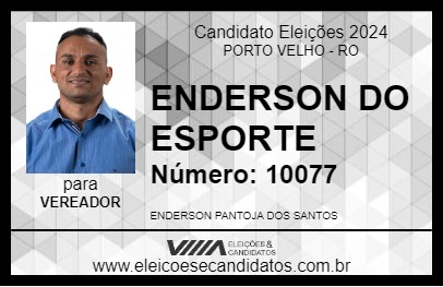 Candidato ENDERSON DO ESPORTE 2024 - PORTO VELHO - Eleições