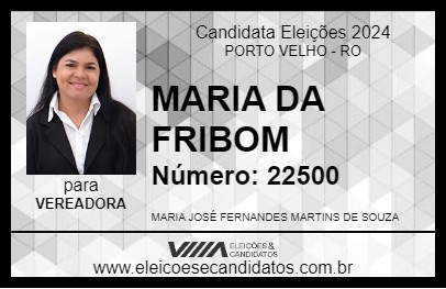 Candidato MARIA DA FRIBOM 2024 - PORTO VELHO - Eleições