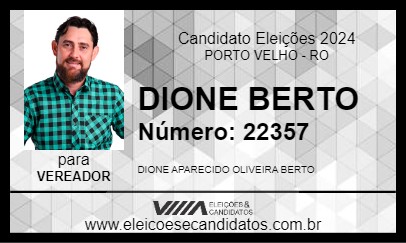 Candidato DIONE BERTO 2024 - PORTO VELHO - Eleições