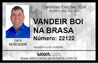 Candidato VANDEIR BOI NA BRASA 2024 - PORTO VELHO - Eleições