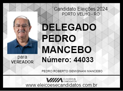 Candidato DELEGADO PEDRO MANCEBO 2024 - PORTO VELHO - Eleições