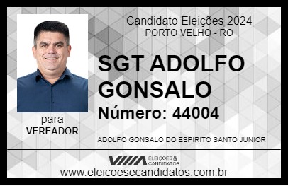 Candidato SGT ADOLFO GONSALO 2024 - PORTO VELHO - Eleições