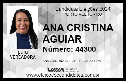 Candidato ANA CRISTINA AGUIAR 2024 - PORTO VELHO - Eleições