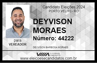 Candidato DEYVISON MORAES 2024 - PORTO VELHO - Eleições