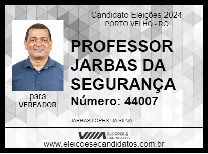 Candidato PROFESSOR JARBAS DA SEGURANÇA 2024 - PORTO VELHO - Eleições