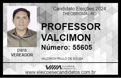 Candidato PROFESSOR VALCIMON 2024 - THEOBROMA - Eleições