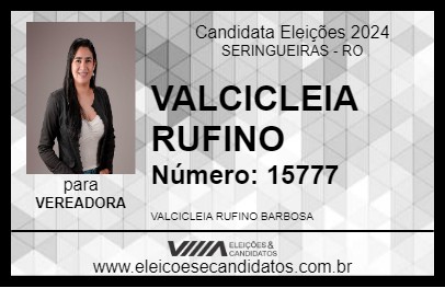 Candidato VALCICLEIA RUFINO 2024 - SERINGUEIRAS - Eleições