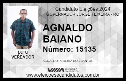 Candidato AGNALDO BAIANO 2024 - GOVERNADOR JORGE TEIXEIRA - Eleições