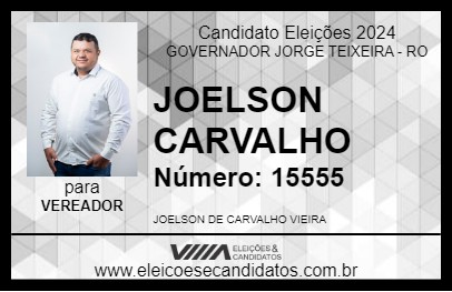 Candidato JOELSON CARVALHO 2024 - GOVERNADOR JORGE TEIXEIRA - Eleições