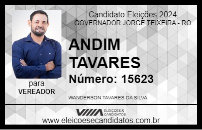 Candidato ANDIM TAVARES 2024 - GOVERNADOR JORGE TEIXEIRA - Eleições