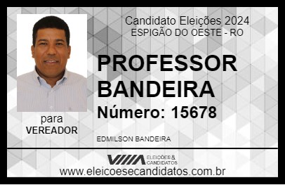 Candidato PROFESSOR BANDEIRA 2024 - ESPIGÃO DO OESTE - Eleições