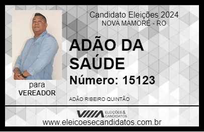 Candidato ADÃO DA SAÚDE 2024 - NOVA MAMORÉ - Eleições