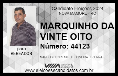 Candidato MARQUINHO DA VINTE OITO 2024 - NOVA MAMORÉ - Eleições