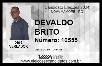 Candidato DEVALDO BRITO 2024 - NOVA MAMORÉ - Eleições