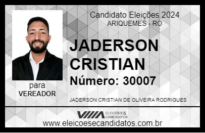 Candidato JADERSON CRISTIAN 2024 - ARIQUEMES - Eleições