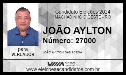 Candidato JOÃO AYLTON 2024 - MACHADINHO D\OESTE - Eleições